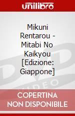 Mikuni Rentarou - Mitabi No Kaikyou [Edizione: Giappone] dvd
