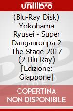 (Blu-Ray Disk) Yokohama Ryusei - Super Danganronpa 2 The Stage 2017 (2 Blu-Ray) [Edizione: Giappone] brd