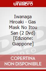 Iwanaga Hiroaki - Gas Mask No Itou San (2 Dvd) [Edizione: Giappone] dvd
