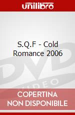 S.Q.F - Cold Romance 2006 dvd