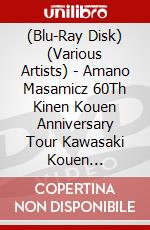 (Blu-Ray Disk) (Various Artists) - Amano Masamicz 60Th Kinen Kouen Anniversary Tour Kawasaki Kouen [Edizione: Giappone] brd