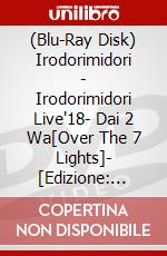 (Blu-Ray Disk) Irodorimidori - Irodorimidori Live'18- Dai 2 Wa[Over The 7 Lights]- [Edizione: Giappone] brd