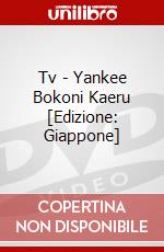 Tv - Yankee Bokoni Kaeru [Edizione: Giappone] dvd