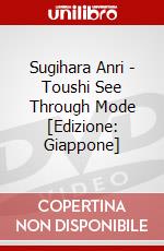 Sugihara Anri - Toushi See Through Mode [Edizione: Giappone] dvd