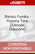 Shimizu Fumika - Popping Time [Edizione: Giappone] dvd