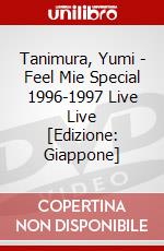 Tanimura, Yumi - Feel Mie Special 1996-1997 Live Live [Edizione: Giappone] dvd