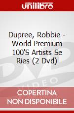 Dupree, Robbie - World Premium 100'S Artists Se Ries (2 Dvd) dvd