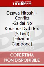 Ozawa Hitoshi - Conflict -Saidai No Kousou- Dvd Box (5 Dvd) [Edizione: Giappone] dvd