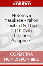 Motomiya Yasukaze - Nihon Touitsu Dvd Box 2 (10 Dvd) [Edizione: Giappone] dvd