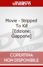 Movie - Stripped To Kill [Edizione: Giappone] dvd