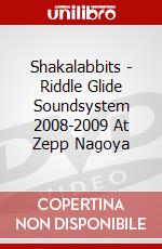 Shakalabbits - Riddle Glide Soundsystem 2008-2009 At Zepp Nagoya dvd