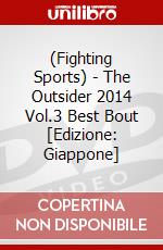 (Fighting Sports) - The Outsider 2014 Vol.3 Best Bout [Edizione: Giappone] dvd