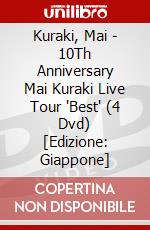 Kuraki, Mai - 10Th Anniversary Mai Kuraki Live Tour 'Best' (4 Dvd) [Edizione: Giappone] dvd