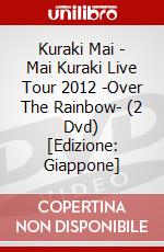 Kuraki Mai - Mai Kuraki Live Tour 2012 -Over The Rainbow- (2 Dvd) [Edizione: Giappone] dvd