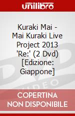 Kuraki Mai - Mai Kuraki Live Project 2013 'Re:' (2 Dvd) [Edizione: Giappone] dvd