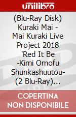 (Blu-Ray Disk) Kuraki Mai - Mai Kuraki Live Project 2018 'Red It Be -Kimi Omofu Shunkashuutou- (2 Blu-Ray) [Edizione: Giappone] brd