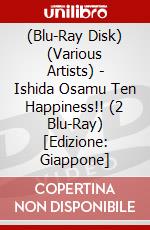 (Blu-Ray Disk) (Various Artists) - Ishida Osamu Ten Happiness!! (2 Blu-Ray) [Edizione: Giappone] brd