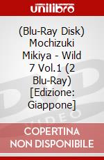 (Blu-Ray Disk) Mochizuki Mikiya - Wild 7 Vol.1 (2 Blu-Ray) [Edizione: Giappone] brd