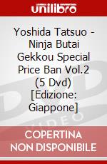 Yoshida Tatsuo - Ninja Butai Gekkou Special Price Ban Vol.2 (5 Dvd) [Edizione: Giappone] dvd