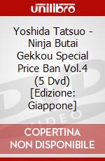 Yoshida Tatsuo - Ninja Butai Gekkou Special Price Ban Vol.4 (5 Dvd) [Edizione: Giappone] dvd