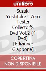 Suzuki Yoshitake - Zero Tester Collector'S Dvd Vol.2 (4 Dvd) [Edizione: Giappone] dvd