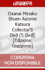 Osanai Minako Shuen Aizome Katsura Collector'S Dvd (5 Dvd) [Edizione: Giappone] film in dvd