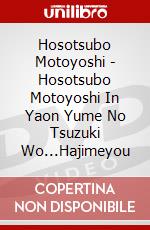 Hosotsubo Motoyoshi - Hosotsubo Motoyoshi In Yaon Yume No Tsuzuki Wo...Hajimeyou dvd