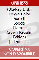 (Blu-Ray Disk) Tokyo Color Sonic!! Special Livetrue Crown(Regular Edition) [Edizione: Giappone] brd