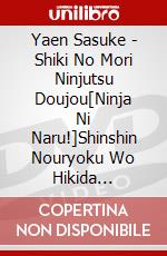 Yaen Sasuke - Shiki No Mori Ninjutsu Doujou[Ninja Ni Naru!]Shinshin Nouryoku Wo Hikida [Edizione: Giappone] dvd
