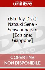 (Blu-Ray Disk) Natsuki Sena - Sensationalism [Edizione: Giappone] brd