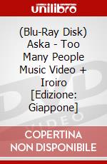 (Blu-Ray Disk) Aska - Too Many People Music Video + Iroiro [Edizione: Giappone] brd