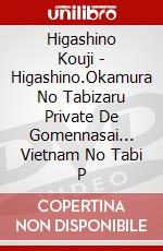 Higashino Kouji - Higashino.Okamura No Tabizaru Private De Gomennasai... Vietnam No Tabi P dvd