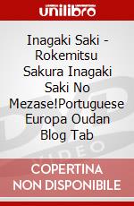 Inagaki Saki - Rokemitsu Sakura Inagaki Saki No Mezase!Portuguese Europa Oudan Blog Tab dvd