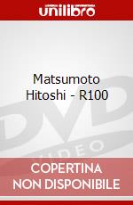 Matsumoto Hitoshi - R100 dvd