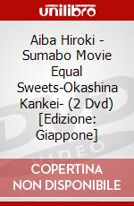 Aiba Hiroki - Sumabo Movie Equal Sweets-Okashina Kankei- (2 Dvd) [Edizione: Giappone] dvd