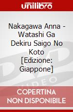 Nakagawa Anna - Watashi Ga Dekiru Saigo No Koto [Edizione: Giappone] dvd