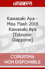 Kawasaki Aya - Miss Flash 2016 Kawasaki Aya [Edizione: Giappone] dvd
