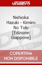 Nishioka Hazuki - Kimiiro No Toki [Edizione: Giappone] dvd