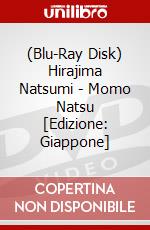 (Blu-Ray Disk) Hirajima Natsumi - Momo Natsu [Edizione: Giappone] brd
