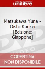 Matsukawa Yuna - Oishii Kankei [Edizione: Giappone] dvd