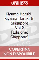 Kiyama Haruki - Kiyama Haruki In Singapore Vol.2  [Edizione: Giappone] dvd