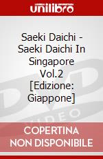Saeki Daichi - Saeki Daichi In Singapore Vol.2 [Edizione: Giappone] dvd