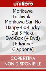 Morikawa Toshiyuki - Morikawa San No Happy-Bo-Lucky Dai 5 Maku Dvd-Box (4 Dvd) [Edizione: Giappone] dvd