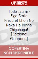 Todo Izumi - Eiga Smile Precure! Ehon No Naka Ha Minna Chiguhagu! [Edizione: Giappone] dvd