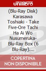 (Blu-Ray Disk) Karasawa Toshiaki - Take Five-Ore Tachi Ha Ai Wo Nusumeruka- Blu-Ray Box (6 Blu-Ray) [Edizione: Giappone] brd