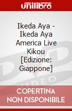 Ikeda Aya - Ikeda Aya America Live Kikou [Edizione: Giappone] dvd