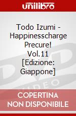Todo Izumi - Happinesscharge Precure! Vol.11 [Edizione: Giappone] dvd