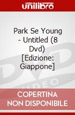 Park Se Young - Untitled (8 Dvd) [Edizione: Giappone] dvd