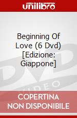 Beginning Of Love (6 Dvd) [Edizione: Giappone] dvd