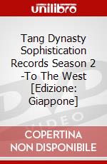 Tang Dynasty Sophistication Records Season 2 -To The West [Edizione: Giappone] dvd